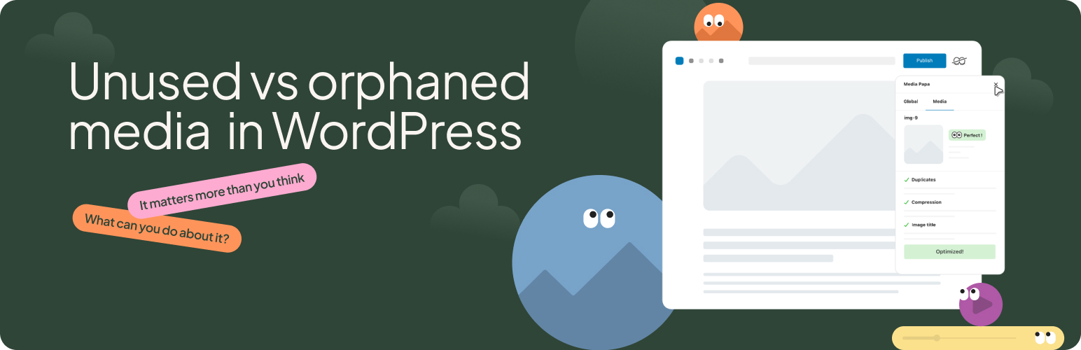 Unused vs orphaned media in WordPress: what is the difference (and why it matters)